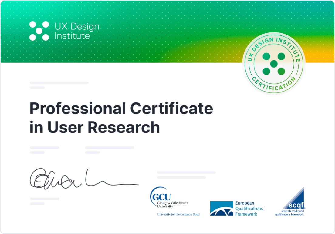 The Professional Certificate in User Research awarded by the UX Design Institute