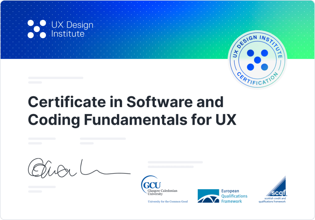 The Certificate in Software and Coding Fundamentals for UX awarded by the UX Design Institute